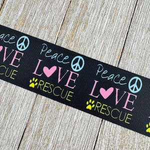 Sale! 5 Yards Peace Love Dog Rescue On Black Background Printed Grosgrain Ribbon - 1.5&quot;- Craft - Bow - Collar - Luggage Tag - Gift Wrap