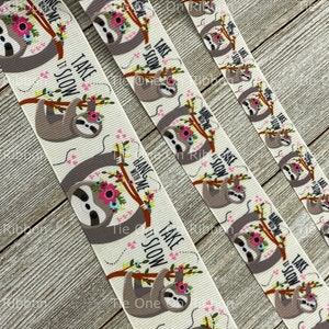 SALE! 3 or 5 Yards Hang With Me Take it Slow Sloth Grosgrain Ribbon - 5/8 -1 -1.5 In -Sewing - Crafting - Decorating - Nursery - Baby Shower