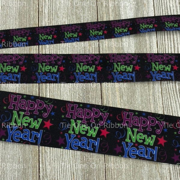 SALE ! 5 Yard Happy New Year Printed Grosgrain Ribbon -  5/8 - 1 - 1.5 Inch - Sewing - Crafting - Decor - Bow - Party Decor - Scrapbook