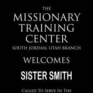 The ORIGINAL LDS Missionary Home MTC Signs - Most Popular! - Personalized - 24" x 36"