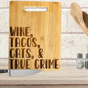 Wine, Tacos, Cats, & True Crime Cutting Board - Crime Junkie - True Crime Gift - Gift for Cat Mom - Custom Cutting Board - Best Friend Gift