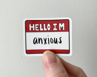 Hello I'm Anxious Sticker Art Sticker Decal