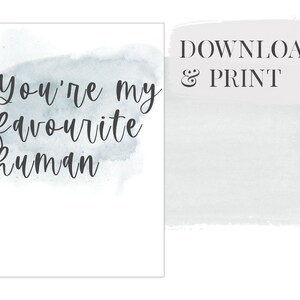 You&#39;re My Favourite Human Card Digital Download Print