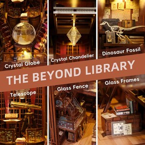 May include: A miniature wooden model of a library with intricate details, including a crystal globe, a crystal chandelier, a telescope, a glass fence, glass frames, and a dinosaur fossil. The model is labeled "THE BEYOND LIBRARY".