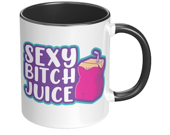 Sexy Bitch Saft Becher | Frauen Empowerment, lustige Kaffeetasse