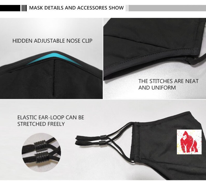 May include: Close-up of a black face mask with adjustable nose clip and elastic ear loops. The mask has a gorilla graphic on the front. The text "MASK DETAILS AND ACCESSORES SHOW" is at the top of the image. The text "HIDDEN ADJUSTABLE NOSE CLIP" is at the top left of the image. The text "ELASTIC EAR-LOOP CAN BE STRETCHED FREELY" is at the bottom left of the image. The text "THE STITCHES ARE NEAT AND UNIFORM" is at the bottom right of the image.