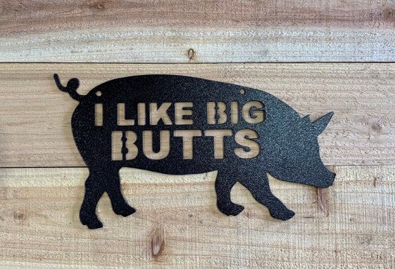I LIKE BIG BUTTS Bbq Sign Etsy