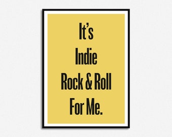 It's Indie Rock & Roll For Me Inspired | Music Print | Lyrics Print | A5 A4 A3 | Unframed Indie Rock Art | Gig Poster | Concert Poster