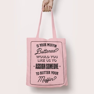 Is Your Muffin Buttered? Heavyweight Tote Bag