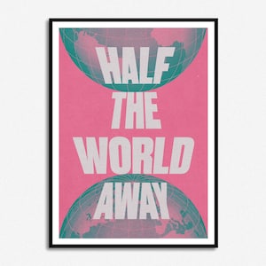 Half The World Away | Music Print | Lyrics Print | A5 A4 A3 | Unframed Indie Rock Poster Art | Concert Poster | Gift