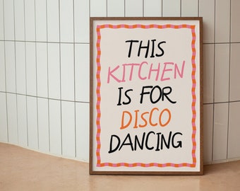 This Kitchen Is For Disco Dancing | Home Decor Phrase | Retro Indie Typography Quote | A5 A4 A3 | Dancing | Dance | A5 A4 A3 A2 A1 50x70