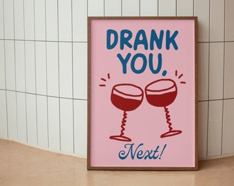 Drank You, Next Print | Illustrated Wine Alcohol Prints | Home Interior | Aesthetic Modern Prints | A5 A4 A3 A2