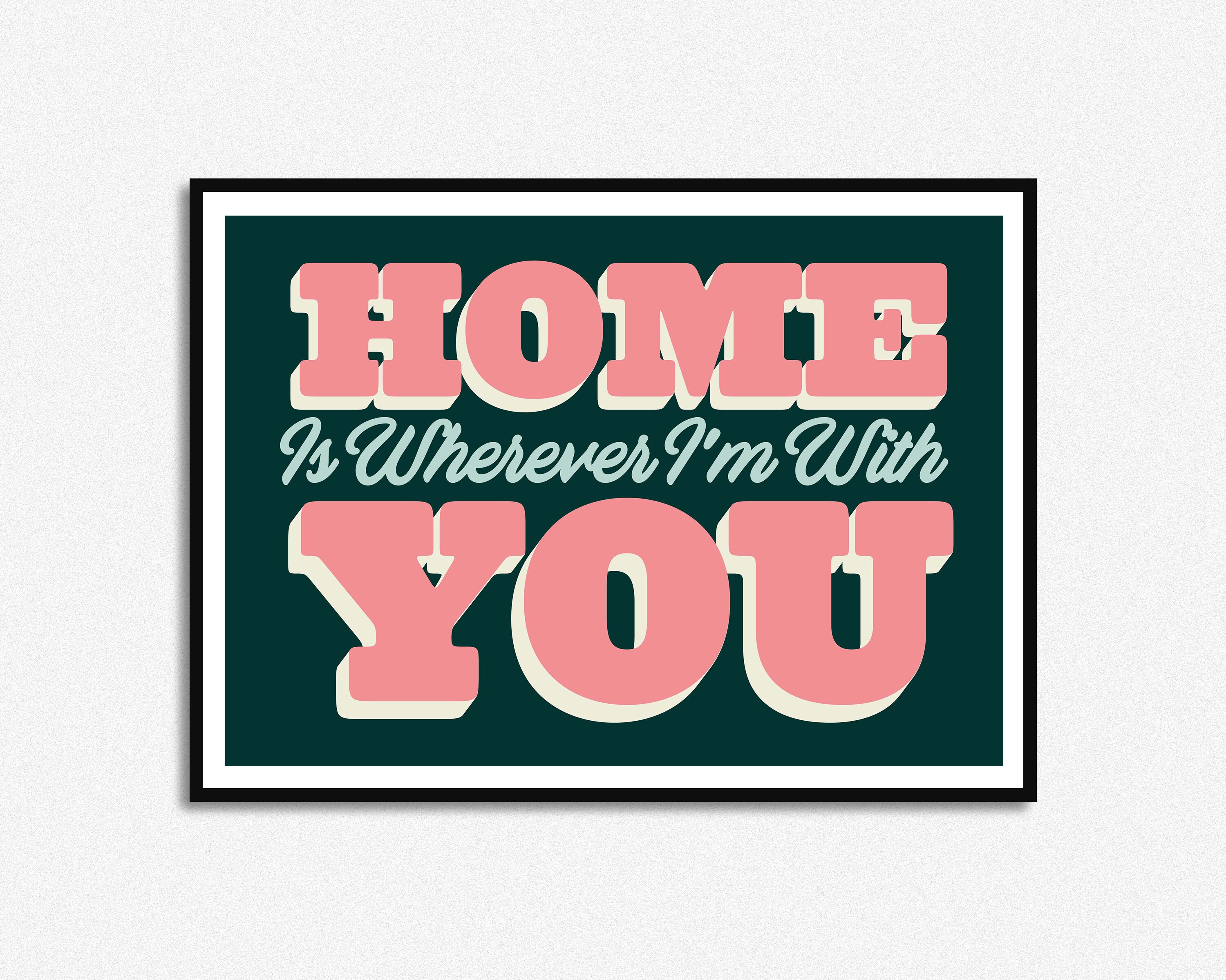 Home is Wherever I'm With You Lyrics Print Music Lyrics Etsy UK