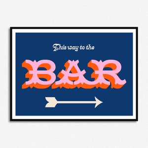 This Way To The Bar Print | Home Decor Phrase | Retro Indie Typography Quote | A5 A4 A3 | Dancing | Dance | A5 A4 A3 A2 A1 50x70