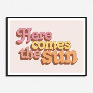 Here Comes The Sun Print | Retro | A5 A4 A3 | Unframed Indie Art | Home Decor Print