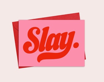 Slay Greeting Card