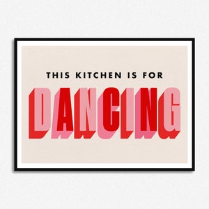 This Kitchen Is For Dancing | Home Decor Phrase | Retro Indie Typography Quote | A5 A4 A3 | Dancing | Dance | A5 A4 A3 A2 A1 50x70