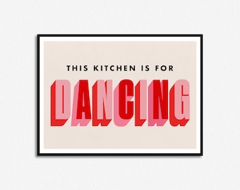 This Kitchen Is For Dancing | Home Decor Phrase | Retro Indie Typography Quote | A5 A4 A3 | Dancing | Dance | A5 A4 A3 A2 A1 50x70