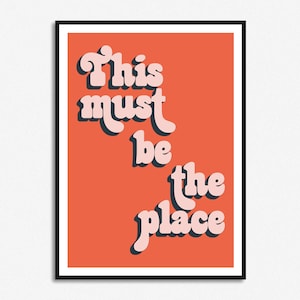 This Must Be The Place A5 A4 A3 | Unframed Indie  Art | Home Decor Quote