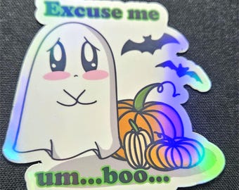 Holographic Meme Ghost Sticker - Excuse Me Um...Boo...