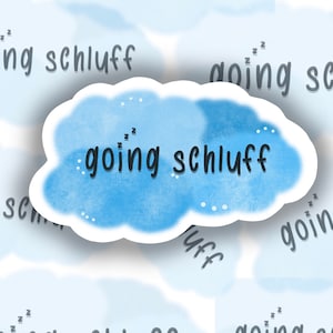 Going Schluff Sticker, Inspirational, Yiddish, Jewish, Funny, Art, Sleep, Water-bottle, Laptop, Weatherproof, Canada, Decal, Matte