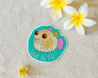 PUFFERFISH sticker. What the Puff?