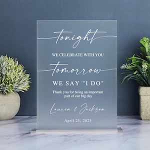 Tonight We Celebrate with You Tomorrow We Say I Do, Wedding Dinner Sign, Wedding Signs, Wedding Rehearsal Dinner Sign, Acrylic Signage