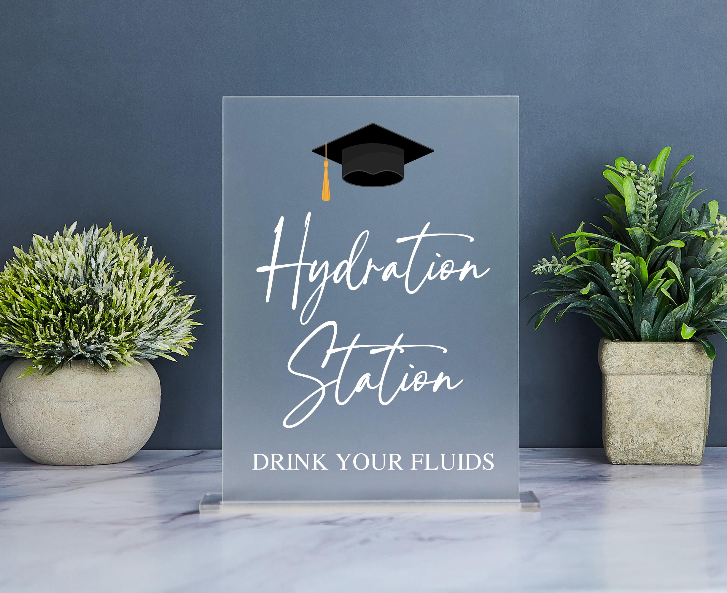 Graduation Party Hydration Station Sign, Graduation Party Signage, Grad Party Drink Table Sign, Drinks Bar Sign, Acrylic, Class of 2025
