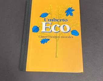 Cinco escritos morales, Umberto Eco, 1997 edition en español/Spanish language edition