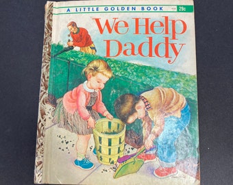 We Help Daddy, A Little Golden Book, 1962 “A” Edition