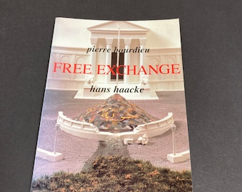 Free Exchange, Pierre Bourdieu and Hans Haacke, 1995 critical theory sociology art