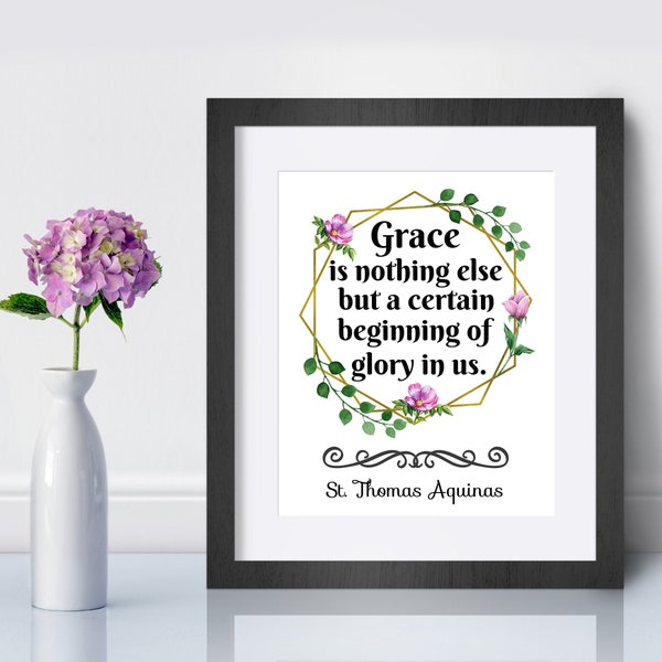 St. Thomas Aquinas Quote Print, Grace quote, Catholic art print