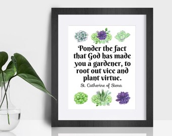 St. Catherine of Siena Quote Print, God has made you a gardener