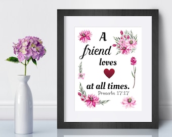 A Friend Loves at All Times print,  Proverbs 17:17 Bible Wall Art