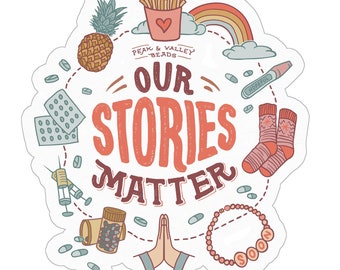 Our Stories Matter | Sticker 4in x 4in | Infertility Awareness, TTC, Pregnancy Loss, Gifts for Moms, Gifts for Hope, IVF Journey