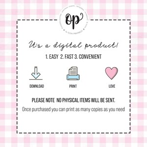 May include: A pink and white checkered background with a white box containing the text "It's a digital product! 1. EASY 2. FAST 3. CONVENIENT". Below the text are three icons: a downward arrow, a printer, and a heart. The text "DOWNLOAD", "PRINT", and "LOVE" are below the icons. Below the icons is the text "PLEASE NOTE NO PHYSICAL ITEMS WILL BE SENT. Once purchased you can print as many copies as you need."