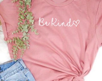 Motivational Shirts for Women, Empowerment Shirts, Be Kind Shirt, Inspirational Shirts Women, Kindness Shirts, Love Shirts, Positive Quotes