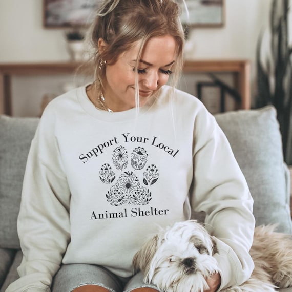 Animal Rescue Sweatshirt Support Your Local Animal Shelter