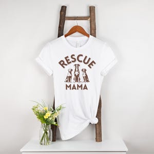 Rescue Dog Mom T Shirt Animal Advocate Tee Animal Shelter Volunteer T-Shirt Foster Dog Mom Apparel  Animal Adoption Event Fundraising Idea