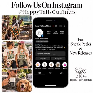 May include: A smartphone displaying the Instagram profile for HappyTailsOutfitters, surrounded by images of dogs wearing bandanas, people in graphic t-shirts, and a person holding a mug, with text promoting their social media and new releases.
