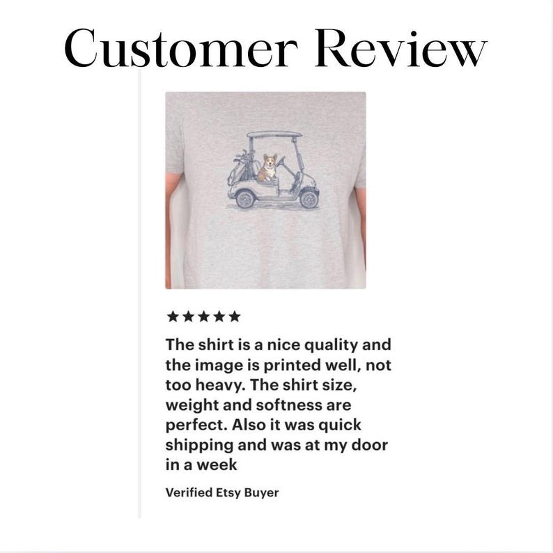 May include: A light gray t-shirt featuring a graphic illustration of a Corgi dog sitting in a golf cart with a golf bag in the back. The text Customer Review appears at the top, followed by five stars and a written review from a verified buyer.