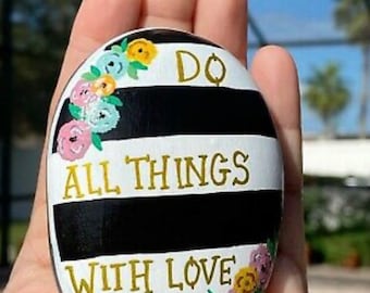 Hand Painted Rock Do All Things With Love Quote Kind Love Modern Stone Art Gift