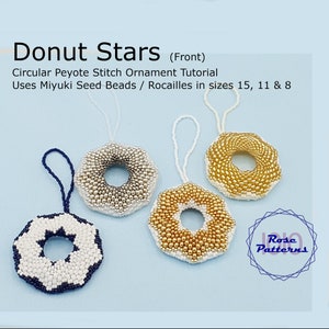 May include: Three beaded donut ornaments in gold, silver, and white with blue accents. The ornaments are made with Miyuki seed beads and are circular peyote stitch. The ornaments are labelled "Donut Stars (Front)" and "Rose Patterns".