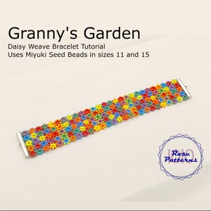 Peut inclure: Un bracelet en perles coloré avec un motif de marguerite, intitulé "Granny's Garden Daisy Weave Bracelet Tutorial". Le bracelet utilise des perles de rocaille Miyuki de tailles 11 et 15. Le texte "Rose Patterns" est également visible sur l'image.