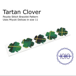 May include: A peyote stitch bracelet pattern featuring a row of green, yellow, and white four-leaf clovers. The pattern uses Miyuki Delicas in size 11 beads. The text "Tartan Clover" and "rose patterns" is visible in the image.