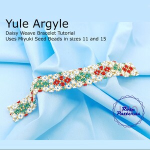 Yule Argyle Daisy Weave Armband Tutorial Miyuki Rocailles Größen 11 und 15 Bild 2