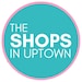 THE SHOPS IN UPTOWN