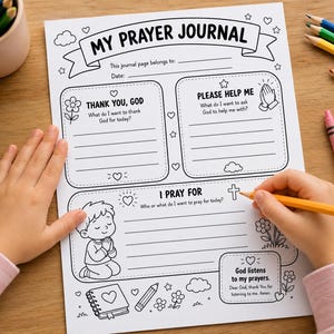 May include: A white paper prayer journal sheet with black line art featuring the title MY PRAYER JOURNAL, sections labeled THANK YOU, GOD, PLEASE HELP ME, and I PRAY FOR, along with illustrations of a praying child, flowers, and hearts.