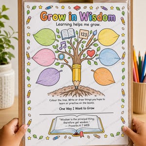 May include: A printable coloring page on a clipboard titled Grow in Wisdom. The design features a tree with a pencil trunk, colorful leaves, and icons like a book, heart, and numbers. It includes the text Learning helps me grow and Proverbs 4:7.