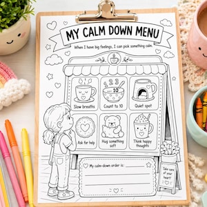 May include: A printable coloring page titled My Calm Down Menu on a clipboard. The sheet features a child looking at a menu of six calming activities including slow breaths, counting to ten, a quiet spot, asking for help, hugging something soft, and thinking happy thoughts.